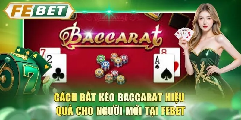 cach-bat-keo-baccarat-hieu-qua