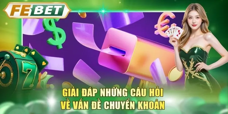 giai-dap-nhung-cau-hoi-ve-van-de-chuyen-khoan
