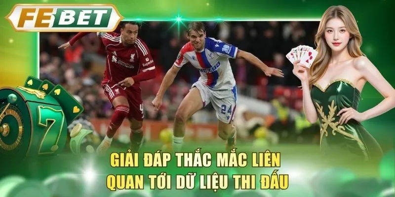 giai-dap-thac-mac-lien-quan-toi-du-lieu-thi-dau
