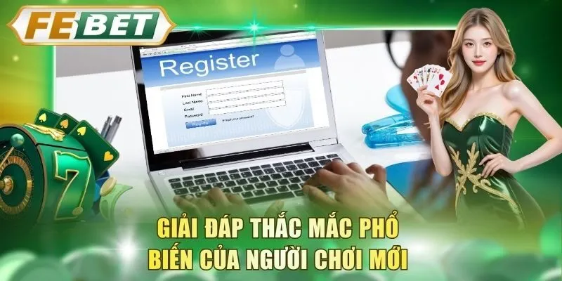 giai-dap-thac-mac-pho-bien-cua-nguoi-choi-moi