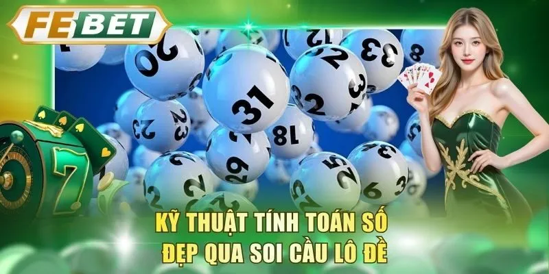 ky-thuat-tinh-toan-so-dep-qua-soi-cau-lo-de