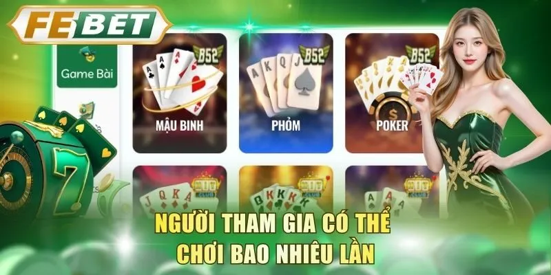 nguoi-tham-gia-co-the-choi-bao-nhieu-lan