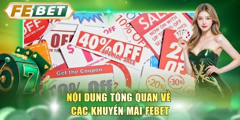 noi-dung-tong-quan-ve-cac-khuyen-mai-febet